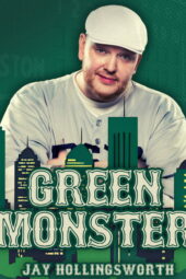 Jay Hollingsworth: Green Monster