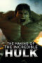 the-making-of-the-incredible-hulk.jpg The Making of ‘the Incredible Hulk’