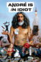 André Is an Idiot,